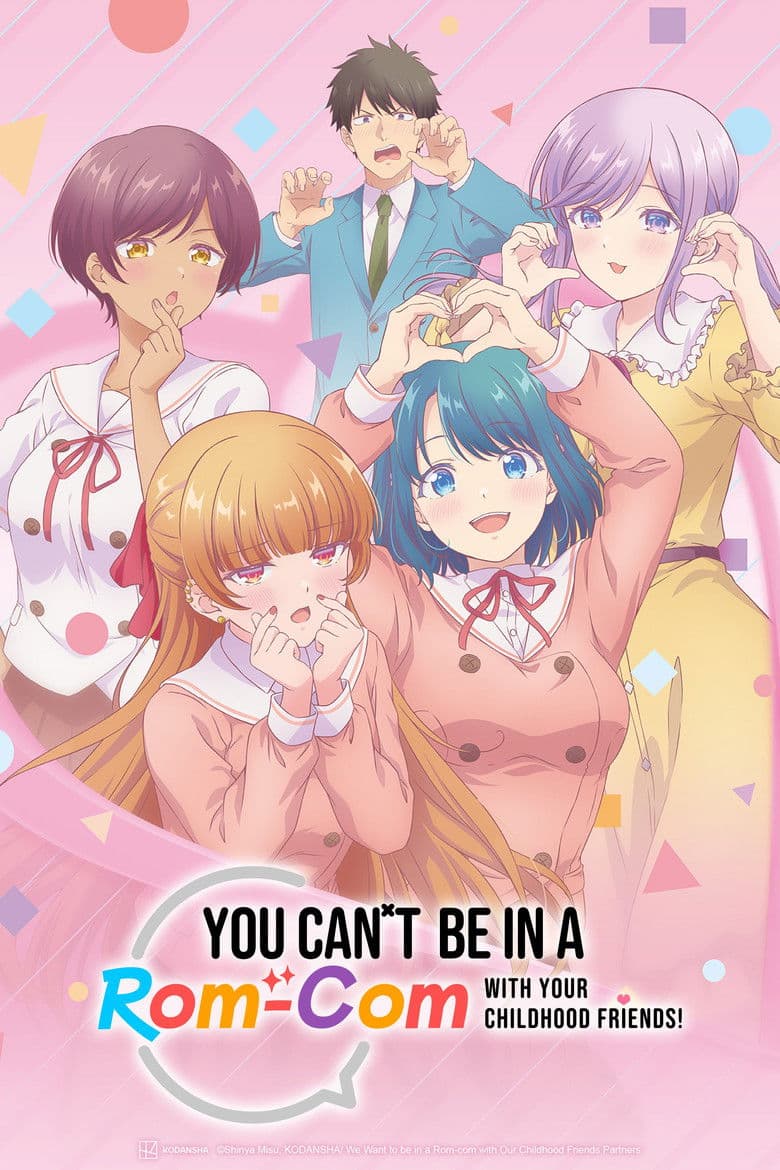 You Can't Be in a Rom-Com with Your Childhood Friends!